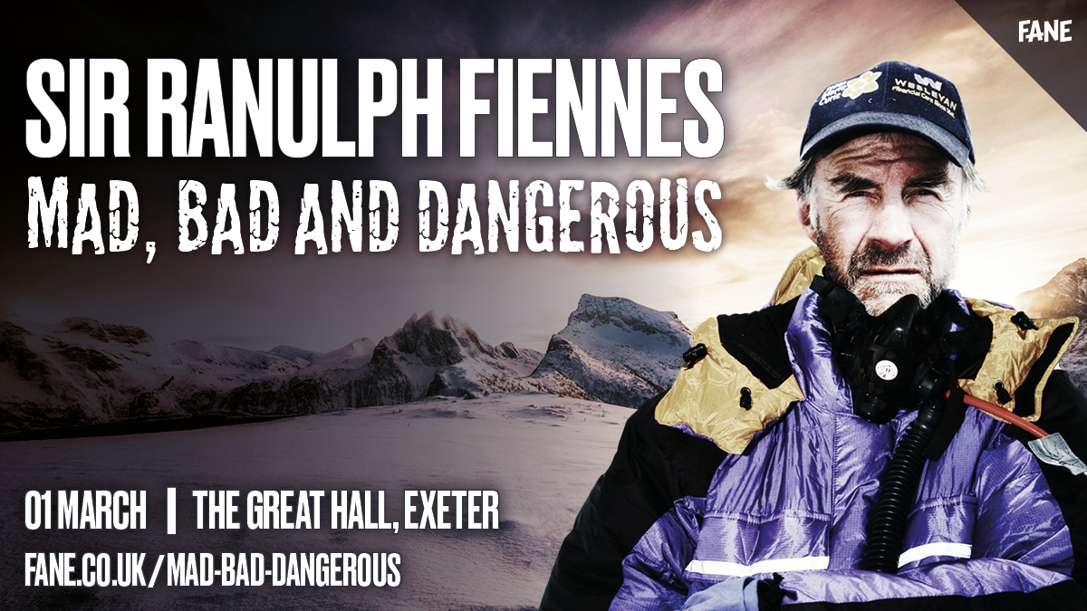 Sir Ranulph Feinnes: Mad, Bad and Dangerous